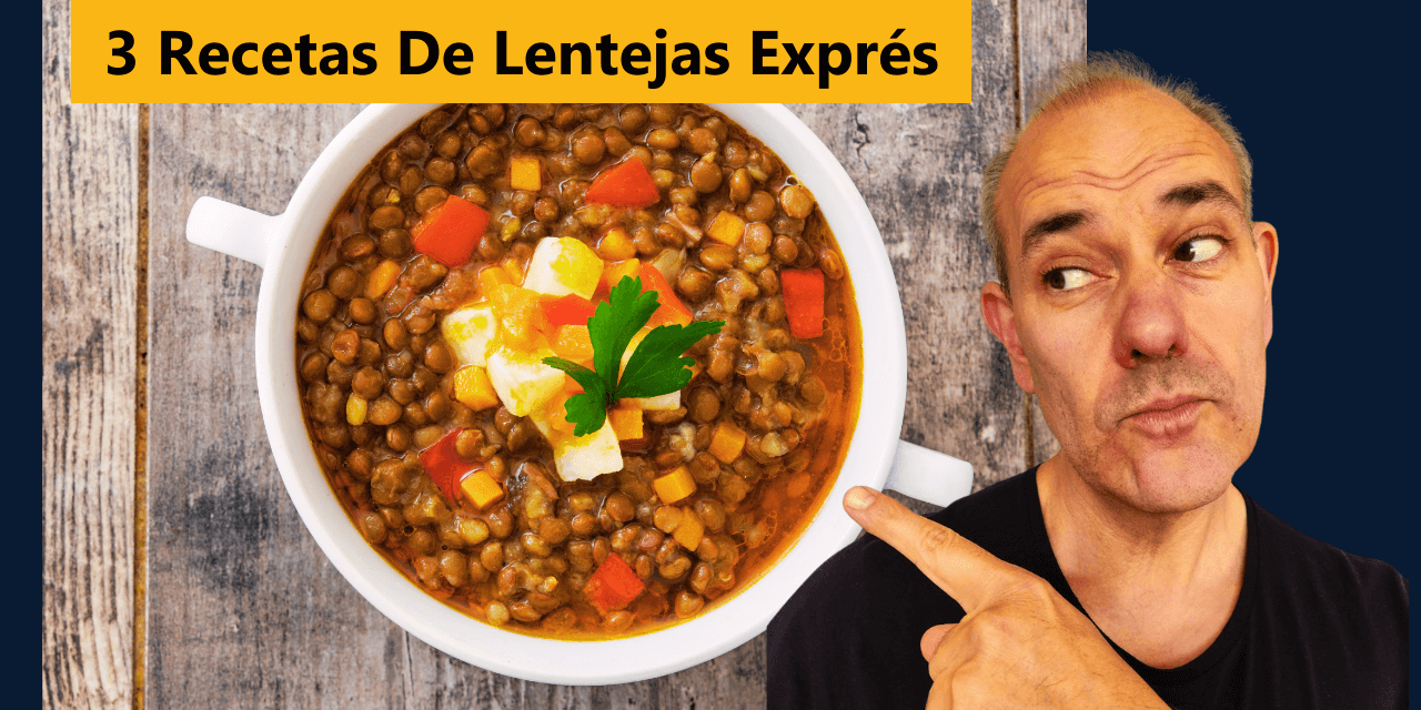 3 Recetas De Lentejas Express