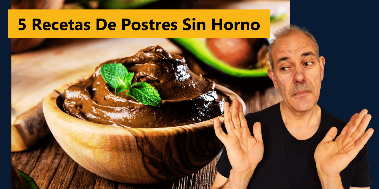 5 Recetas De Postres Sin Horno: Deliciosos, Sin Huevo Y Fáciles De Preparar