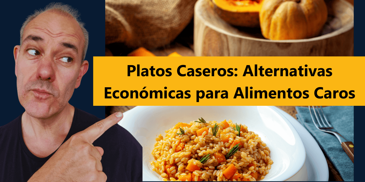 Platos Caseros: Alternativas Económicas para Alimentos Caros