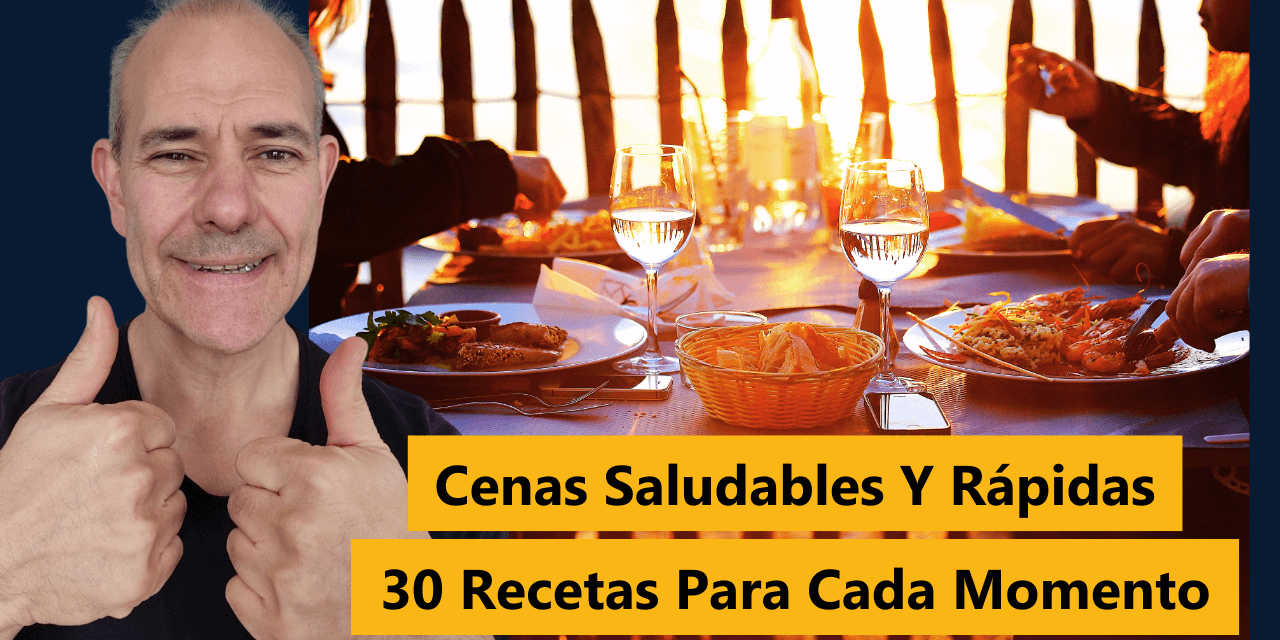 Cenas Saludables Y Rápidas: 30 Recetas Para Cada Momento