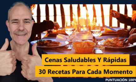 Cenas Saludables Y Rápidas: 30 Recetas Para Cada Momento