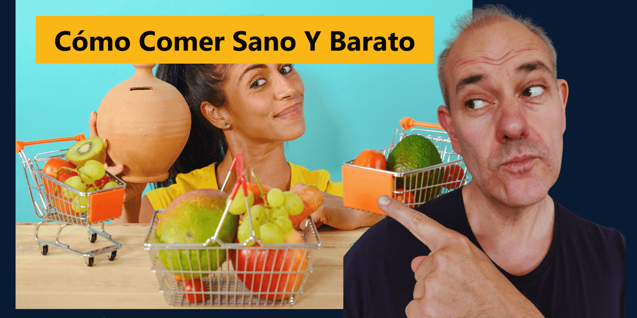 Cómo Comer Sano Y Barato