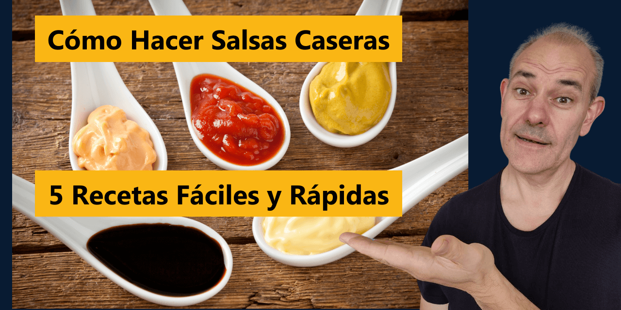 Cómo Hacer Salsas Caseras | 5 Recetas Fáciles y Rápidas