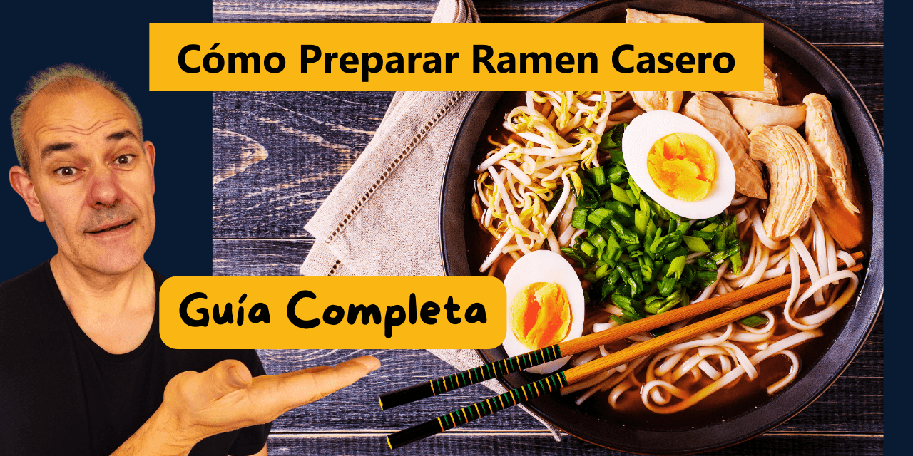 Cómo Preparar Ramen Casero: Guía Completa para Amantes de la Cocina Japonesa