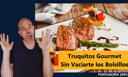 Truquitos Gourmet Sin Vaciarte los Bolsillos
