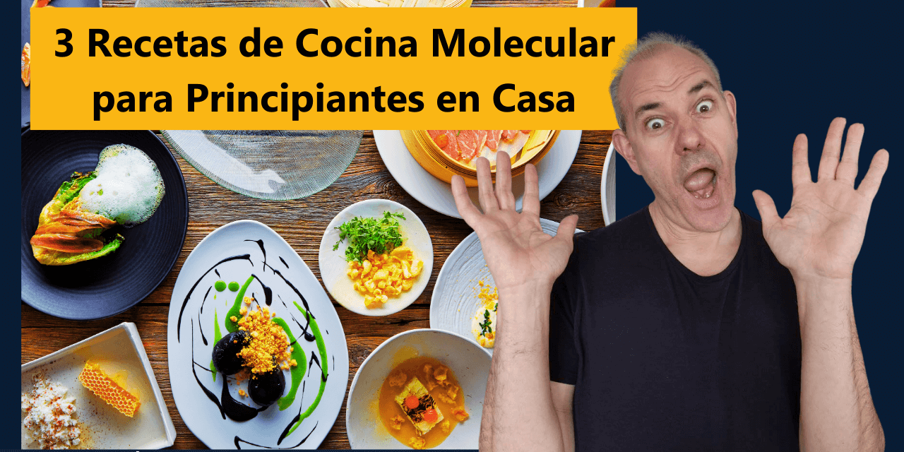 3 Recetas de Cocina Molecular para Principiantes en Casa
