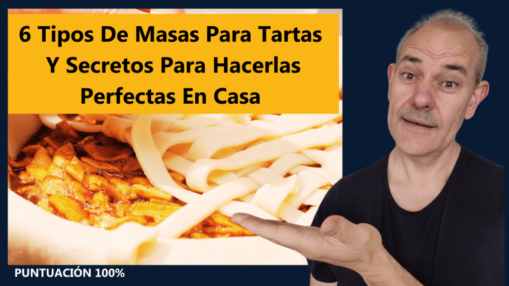 6 Tipos De Masas Para Tartas Y Secretos Para Hacerlas Perfectas En Casa