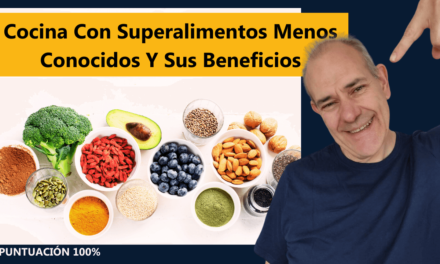 Cocina con Superalimentos Menos Conocidos y sus Beneficios