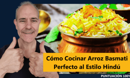 Cómo Cocinar Arroz Basmati Perfecto al Estilo Hindú