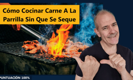 Cómo Cocinar Carne A La Parrilla Sin Que Se Seque