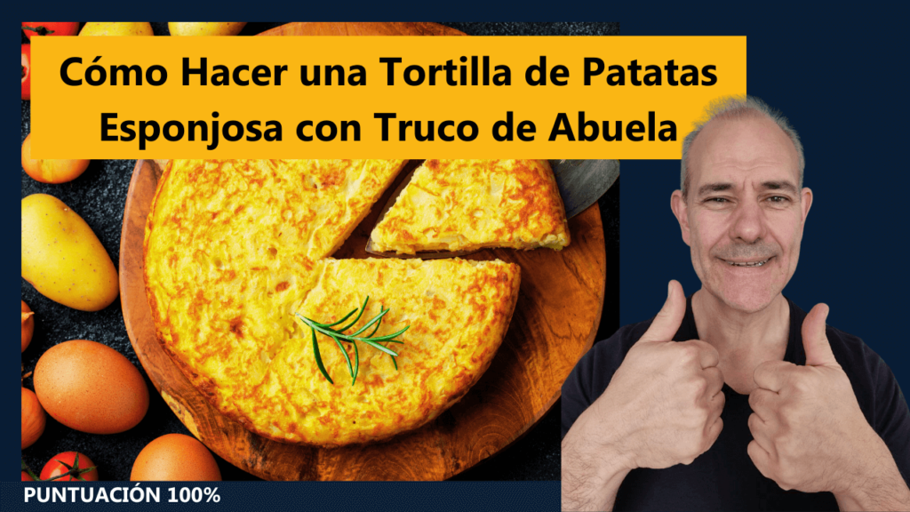 Cómo Hacer una Tortilla de Patatas Esponjosa con Truco de Abuela
