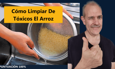 Cómo Limpiar De Tóxicos El Arroz