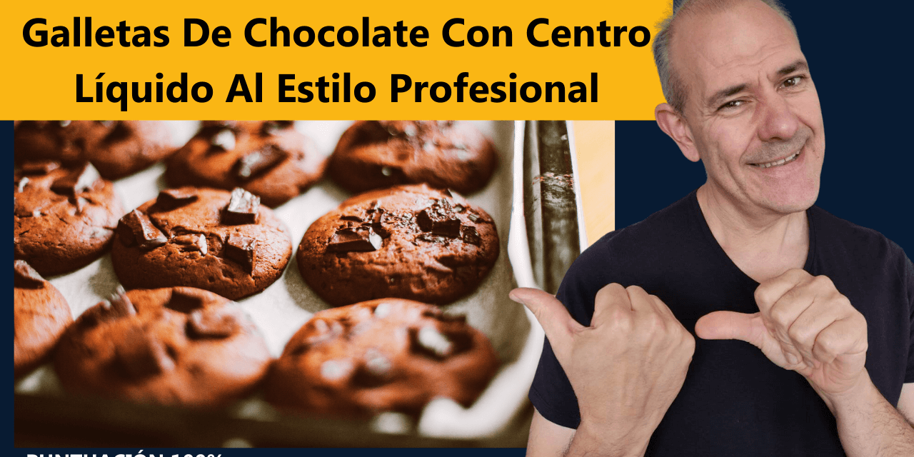 Galletas de Chocolate con Centro Líquido al Estilo Profesional