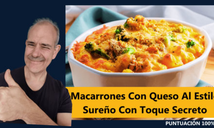 Macarrones con Queso al Estilo Sureño con Toque Secreto