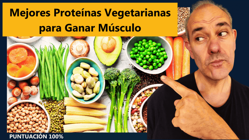 Mejores Proteínas Vegetarianas para Ganar Músculo