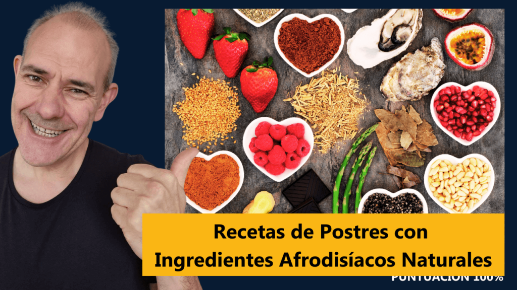 Recetas de Postres con Ingredientes Afrodisíacos Naturales