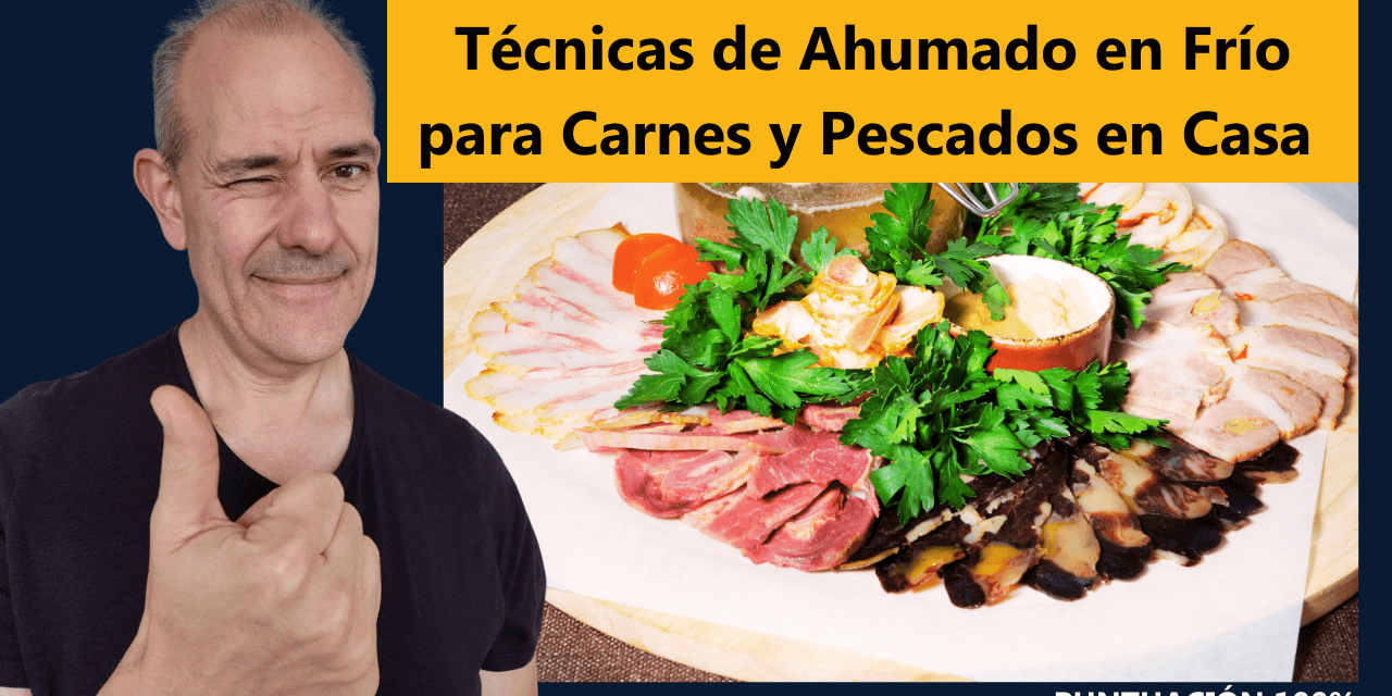 Técnicas de Ahumado en Frío para Carnes y Pescados en Casa