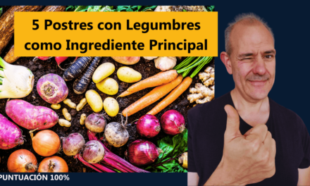 5 Postres con Legumbres como Ingrediente Principal