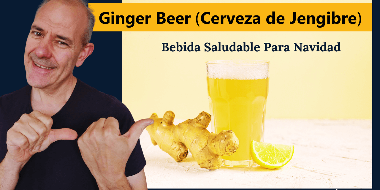 Bebida Saludable Para Navidad (Cerveza de Jengibre)