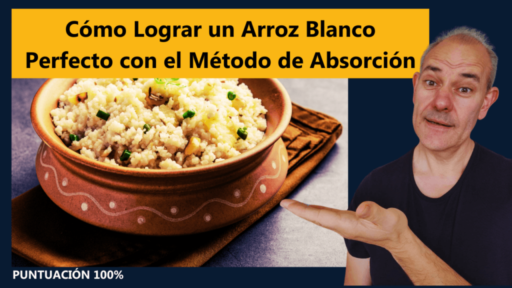 Cómo Lograr un Arroz Blanco Perfecto con el Método de Absorción