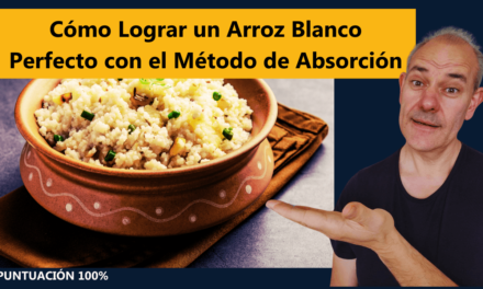 Cómo Lograr un Arroz Blanco Perfecto con el Método de Absorción