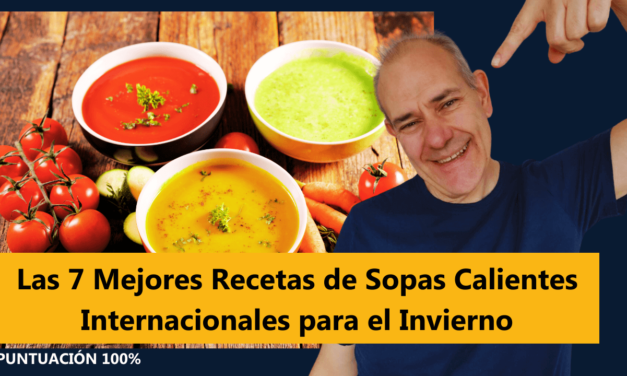 Las 7 Mejores Recetas de Sopas Calientes Internacionales para el Invierno