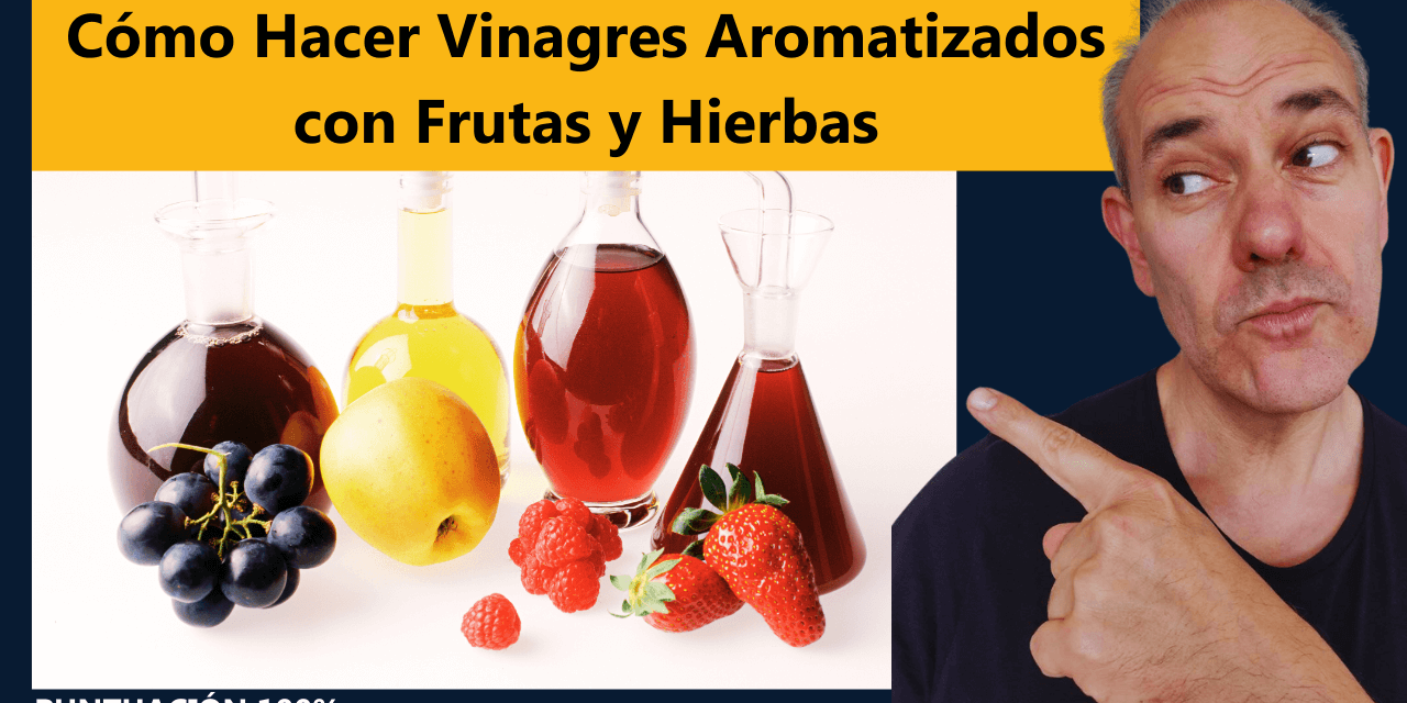 Cómo Hacer Vinagres Aromatizados con Frutas y Hierbas