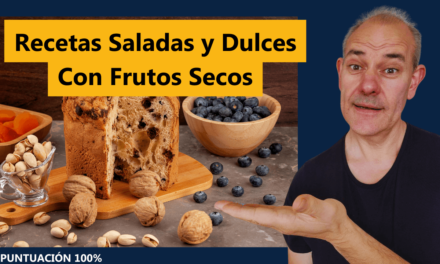 Recetas Saladas y Dulces Con Frutos Secos