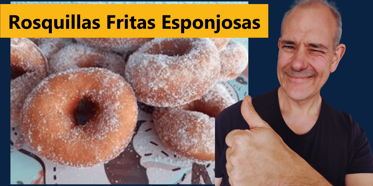 Rosquillas Fritas Esponjosas