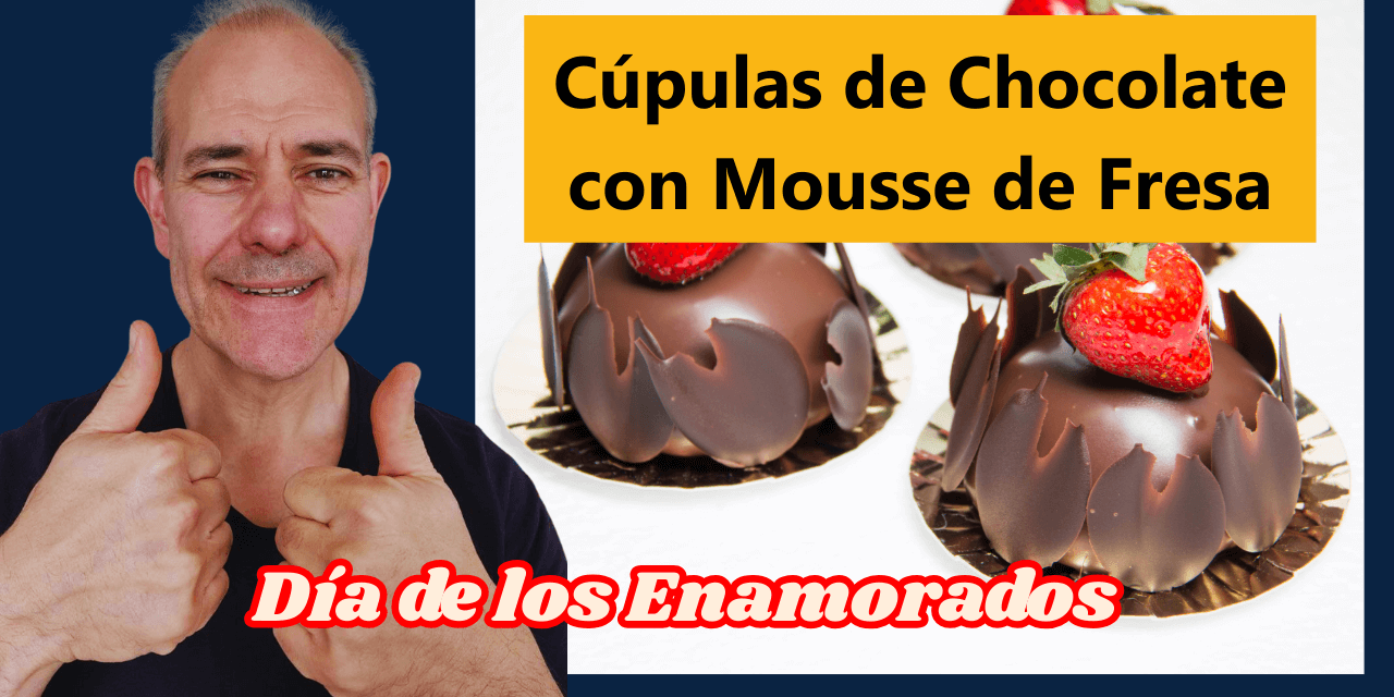 Cúpulas de Chocolate con Mousse de Fresa para el Día de los Enamorados